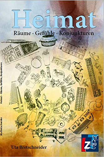 Stock image for Heimat - Rume Gefhle Konjunkturen for sale by Versandantiquariat Jena