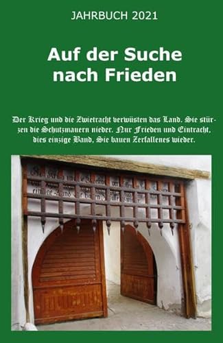 Beispielbild fr Jahrbuch 2021: Auf der Suche nach Frieden (Verffentlichungen der Gemeinschaft evangelischer Siebenbrger Sachsen und Banater Schwaben - Hilfskommitee) zum Verkauf von medimops