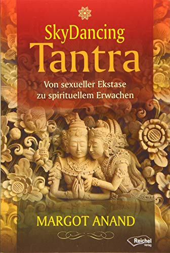 9783946959595: Skydancing Tantra: Von sexueller Ekstase zu spirituellem Erwachen