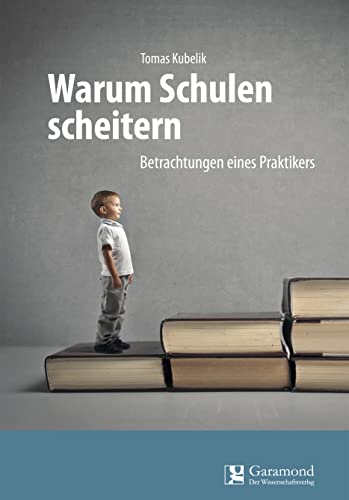 Stock image for Warum Schulen scheitern: Betrachtungen eines Praktikers for sale by medimops