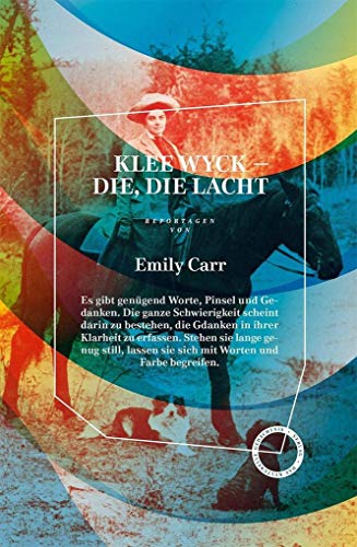 Klee Wyck – Die, die lacht Reportagen. Herausgegeben von Peter Graf - Carr, Emily und Marion Hertle