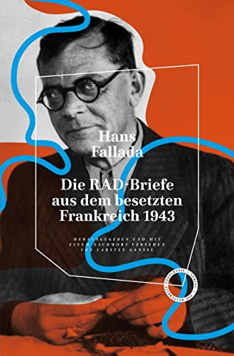 9783946990680: Die RAD-Briefe aus dem besetzten Frankreich 1943: Herausgegeben und mit einem Nachwort versehen von Carsten Gansel