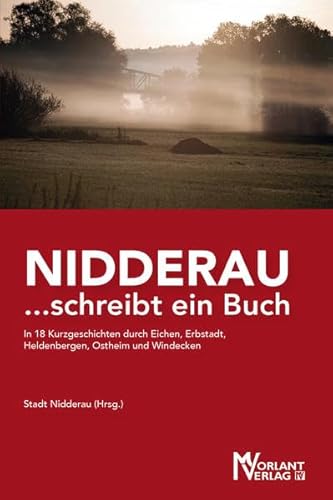 Stock image for NIDDERAU .schreibt ein Buch: In 18 Kurzgeschichten durch Eichen, Erbstadt, Heldenbergen, Ostheim und Windecken for sale by medimops