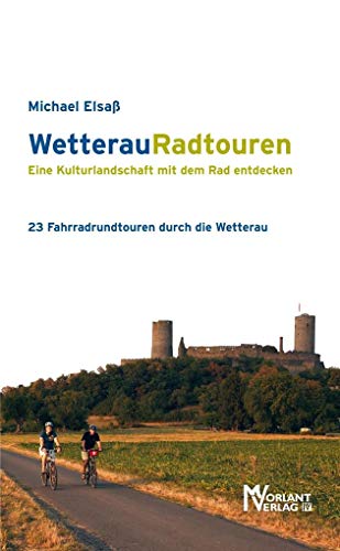 Beispielbild fr WetterauRadtouren: Eine Kulturlandschaft mit dem Rad entdecken zum Verkauf von medimops