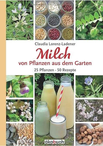 Beispielbild fr Milch von Pflanzen aus dem Garten zum Verkauf von GreatBookPrices