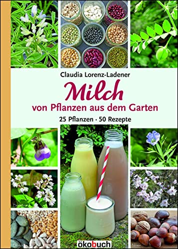 Imagen de archivo de Milch von Pflanzen aus dem Garten a la venta por GreatBookPrices