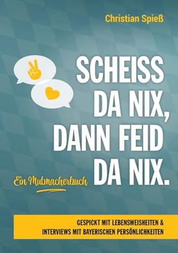 Stock image for Scheiss da nix, dann feid da nix: Ein Mutmacherbuch for sale by medimops