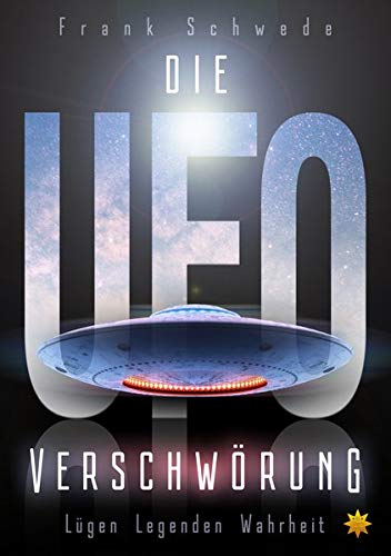 Beispielbild fr Die Ufo Verschwrung: Lgen Legenden Wahrheit zum Verkauf von medimops