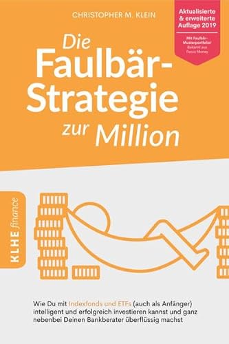 Imagen de archivo de Die Faulbr-Strategie zur Million: Wie Du mit Indexfonds und ETFs (auch als Anfnger) intelligent und erfolgreich investieren kannst und ganz nebenbei Deinen Bankberater berflssig machst a la venta por medimops