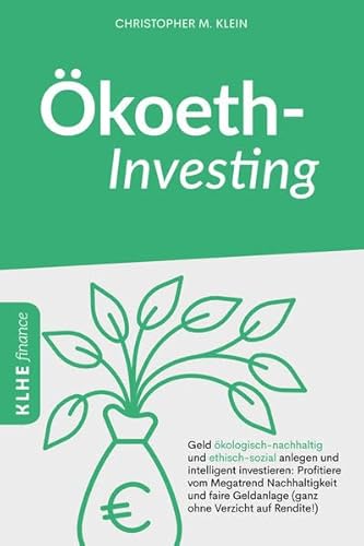 Beispielbild fr koethinvesting: Geld kologisch-nachhaltig und ethisch-sozial anlegen und intelligent investieren: Profitiere vom Megatrend Nachhaltigkeit und faire Geldanlage (ganz ohne Verzicht auf Rendite!) zum Verkauf von medimops