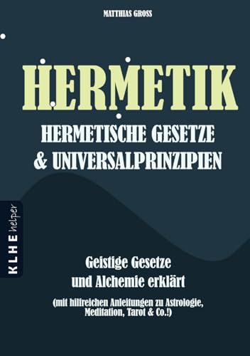 Beispielbild fr Gross, M: Hermetik, hermetische Gesetze &amp; Universalprinzipie zum Verkauf von Blackwell's