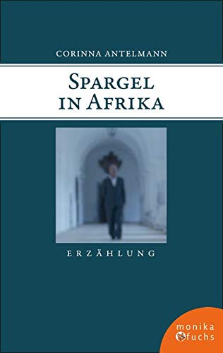 Beispielbild fr Antelmann, C: Spargel in Afrika zum Verkauf von Blackwell's