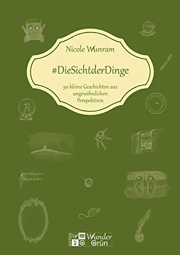 9783947066919: #DieSichtderDinge: 50 kleine Geschichten aus ungewhnlichen Perspektiven