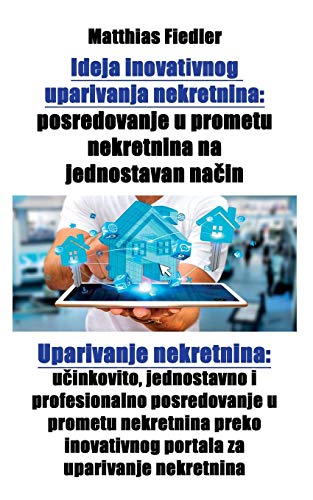 Stock image for Ideja inovativnog uparivanja nekretnina: posredovanje u prometu nekretnina na jednostavan nacin: Uparivanje nekretnina: ucinkovito, jednostavno i . za uparivanje nekretnina (Croatian Edition) [Soft Cover ] for sale by booksXpress