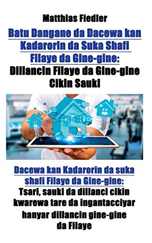 Stock image for Batu Dangane da Dacewa kan Kadarorin da Suka Shafi Filaye da Gine-gine: Dillancin Filaye da Gine-gine Cikin Sauki: Dacewa kan Kadarorin da suka shafi . dillancin gine-gine da Filaye (Hausa Edition) [Soft Cover ] for sale by booksXpress