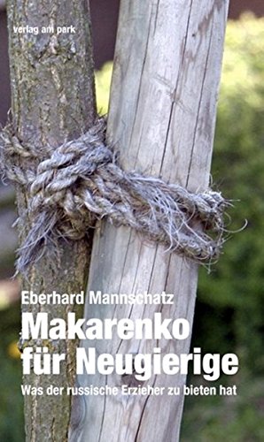 Stock image for Makarenko fr Neugierige. Was der russische Erzieher zu bieten hat. for sale by Antiquariat Dr. Rainer Minx, Bcherstadt