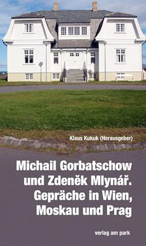 Michail Gorbatschow und Zdenek Mlynár. Gespräche in Wien, Moskau und Prag - Unknown Author