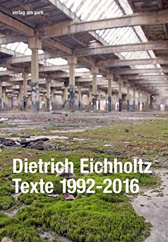 9783947094721: Dietrich Eichholtz: Texte 1992-2016