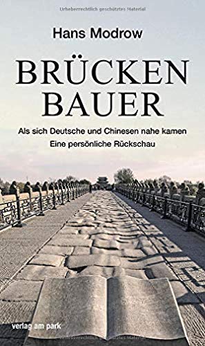 Beispielbild fr Brckenbauer: Als sich Deutsche und Chinesen nahe kamen. Eine persnliche Rckschau zum Verkauf von medimops