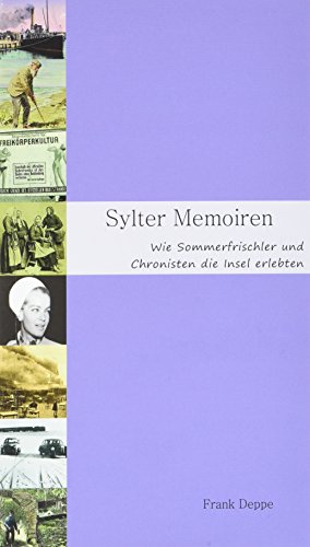 Stock image for Sylter Memoiren: Wie Sommerfrischler und Chronisten die Insel erlebten for sale by medimops