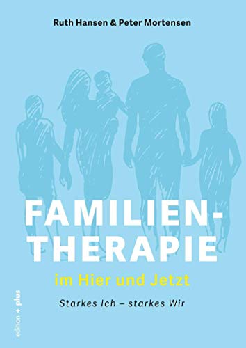 Stock image for FAMILIENTHERAPIE IM HIER UND JETZT ? Starkes Ich ? starkes Wir for sale by medimops