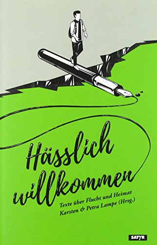 Beispielbild fr Hsslich Willkommen: Texte ber Flucht und Heimat zum Verkauf von medimops