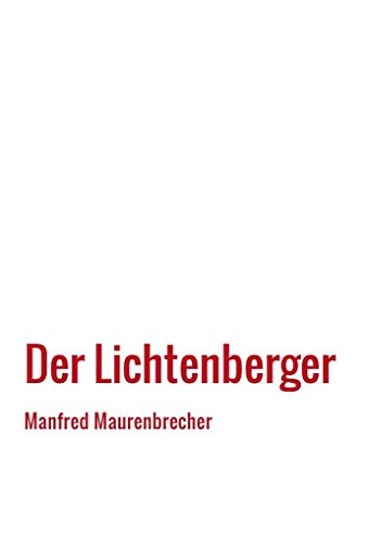 9783947106189: Der Lichtenberger: Eine Chronik. 18 Texte aus 18 Jahren