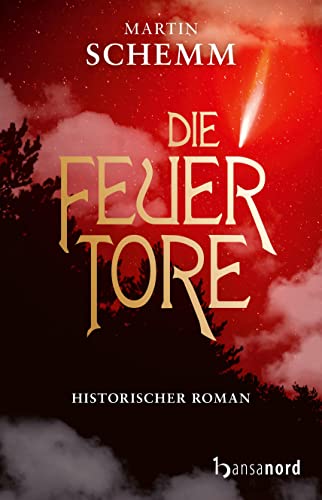 Beispielbild fr Die Feuertore: Historischer Roman zum Verkauf von medimops