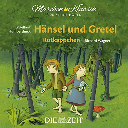 Beispielbild fr Mrchen-Klassik fr kleine Hrer: Hnsel und Gretel & Rotkppchen (Mrchen-Klassik fr kleine Hrer Die ZEIT-Edition / Bekannte Mrchen mit der schnsten Klassik) zum Verkauf von medimops