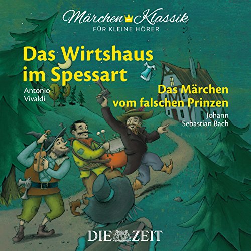 Beispielbild fr Mrchen-Klassik fr kleine Hrer: Das Wirthaus im Spessart & Das Mrchen vom falschen Prinzen (Mrchen-Klassik fr kleine Hrer Die ZEIT-Edition / Bekannte Mrchen mit der schnsten Klassik) zum Verkauf von medimops