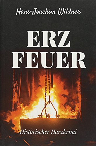 Stock image for Erzfeuer: Historischer Harzkrimi for sale by medimops