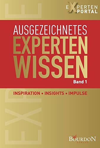Stock image for Ausgezeichnetes Expertenwissen: Inspiration, Insights, Impulse: 1 for sale by Revaluation Books