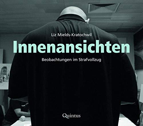 Stock image for Innenansichten: Beobachtungen im Strafvollzug for sale by medimops