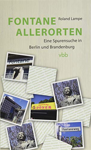 Stock image for Fontane allerorten - Eine Spurensuche in Berlin und Brandenburg for sale by Versandantiquariat Jena