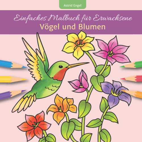 Beispielbild fr Einfaches Malbuch fr Erwachsene - Vgel und Blumen (German Edition) zum Verkauf von GF Books, Inc.