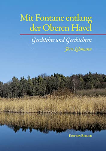 9783947259137: Mit Fontane entlang der Oberen Havel: Geschichte und Geschichten - Lehmann, Jrn