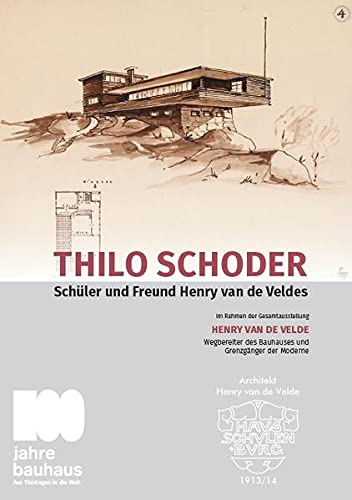Thilo Schoder: Schüler und Freund Henry van de Veldes - Doris Weilandt, Dr. Volker Kielstein