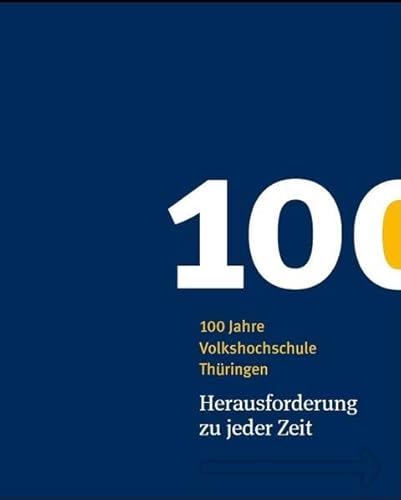 Beispielbild fr 100 Jahre Volkshochschule Thringen Herausforderung zu jeder Zeit zum Verkauf von Buchpark