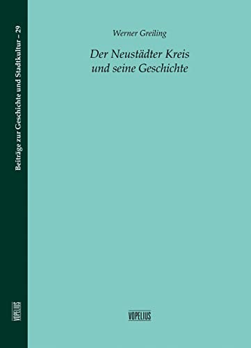 Beispielbild fr Der Neustdter Kreis und seine Geschichte Beitrge zur Geschichte und Stadtkultur Band 29 zum Verkauf von Buchpark