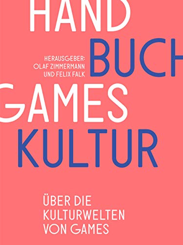 9783947308224: Handbuch Gameskultur