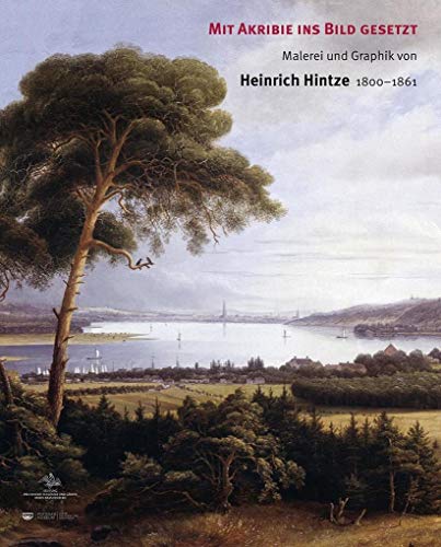 Mit Akribie ins Bild gesetzt - Johann Heinrich Hintze