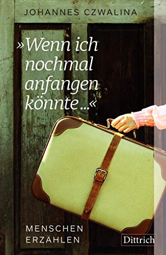 Stock image for Wenn ich nochmal anfangen knnte . - Menschen erzhlen for sale by PRIMOBUCH