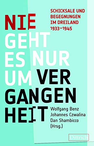 Stock image for Nie geht es nur um Vergangenheit: Schicksale und Begegnungen im Dreiland 1933-1945 for sale by medimops