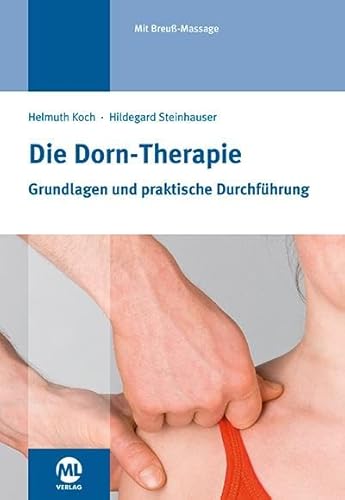 9783947396016: Die Dorn-Therapie: Grundlagen und praktische Durchfhrung. Mit Breu-Massage