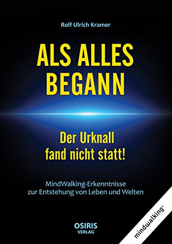 Stock image for ALS ALLES BEGANN - Der Urknall fand nicht statt! for sale by Blackwell's