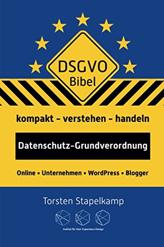 Beispielbild fr DSGVO-Bibel: Datenschutz-Grundverordnung kompakt verstehen und handeln fr Online-Unternehmen und Blogger zum Verkauf von medimops