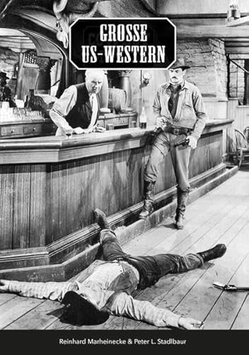 Beispielbild fr GROSSE US-WESTERN Szenen-Analysen bedeutender Western-Filme aus Hollywoods "Golden Years" (1940er bis Anfang der 1970er Jahre) zum Verkauf von Verlag fr Filmschriften