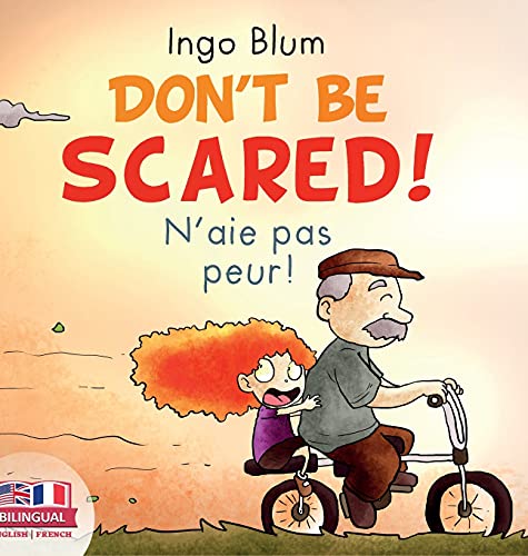 9783947410125: Don't Be Scared! - N'aie pas peur!: Bilingual Children's Picture Book English-French (2) (Kids Learn French)