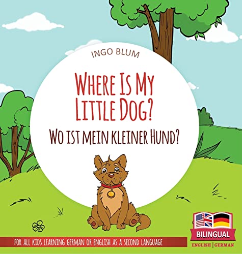 9783947410514: Where Is My Little Dog? - Wo ist mein kleiner Hund?: Bilingual children's picture book in English-German (4) (Where Is...? Wo Ist...?)