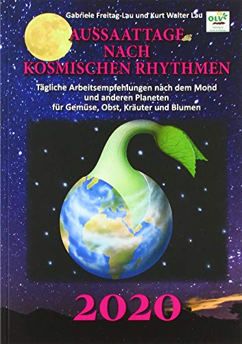 Beispielbild fr Aussaattage nach kosmischen Rhythmen 2020: Was ist zu tun im Gemse-, Kruter-, Obst- und Ziergarten, im Weinbau und in der Waldwirtschaft zum Verkauf von medimops